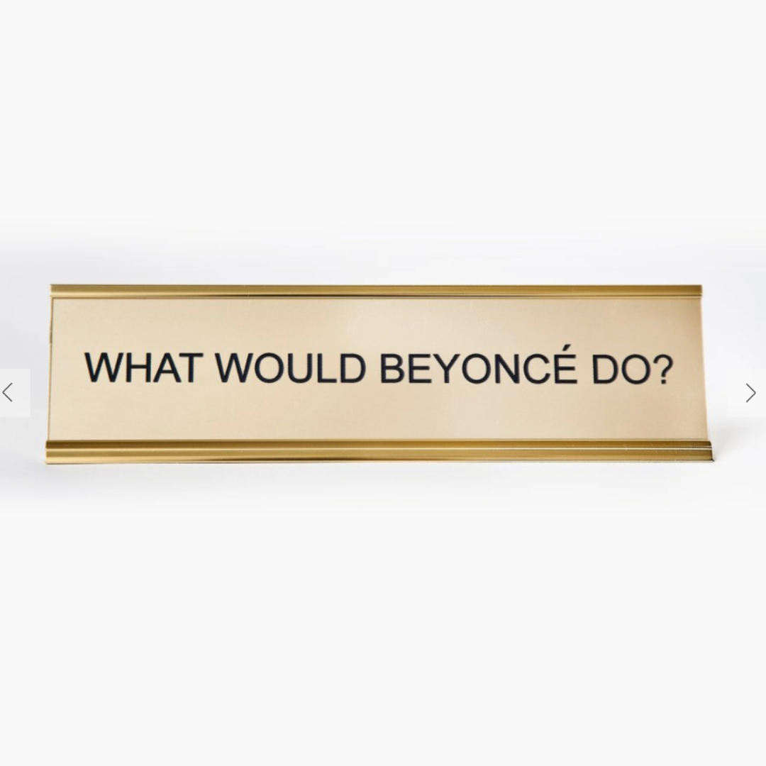 What Would Beyonce Do? Nameplate