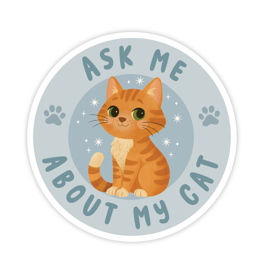 Ask Me About My Cat - Vinyl Sticker