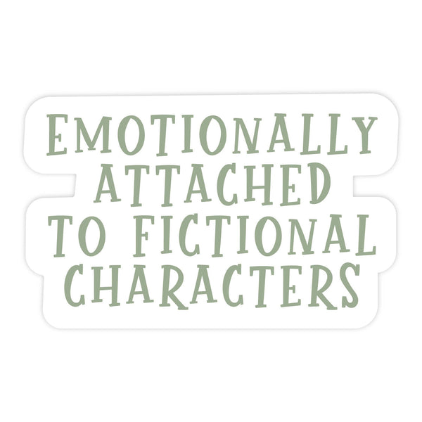 Emotionally Attached To Fictional Characters Sticker