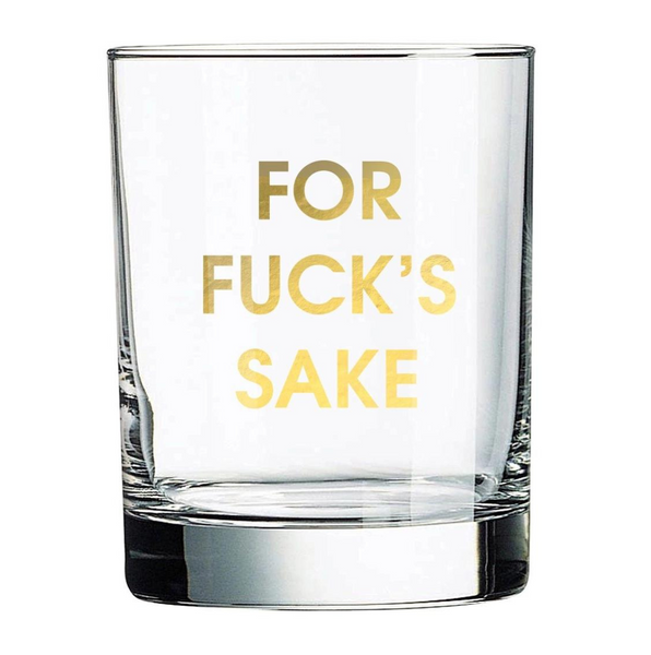 For Fuck's Sake Rocks Glass
