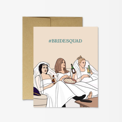 #Bridesquad Friends Card